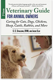 Veterinary Guide for Animal Owners, 2nd Edition: Caring for Cats, Dogs, Chickens, Sheep, Cattle, Rabbits, and More