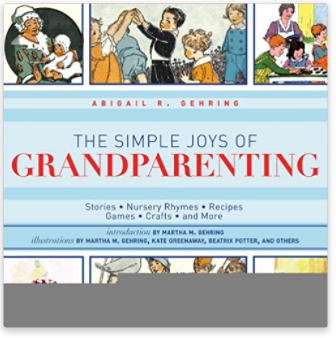 The Simple Joys of Grandparenting: Stories, Nursery Rhymes, Recipes, Games, Crafts, and More (The Ultimate Guides) [Hardcover] [2012] (Author) Abigail R. Gehring, Martha M. Gehring