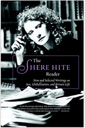 The Shere Hite Reader: New and Selected Writings on Sex, Globalism, and Private Life