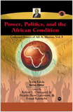 Power, Politics, and the African Condition: Collected Essays of Ali A. Mazrui (Classic Authors and Texts on Africa)