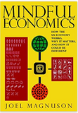 Mindful Economics: How the U.S. Economy Works, Why it Matters, and How it Could Be Different