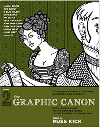 The Graphic Canon, Vol. 2: From "Kubla Khan" to the Bronte Sisters to The Picture of Dorian Gray (The Graphic Canon Series)