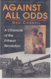 Against All Odds: A Chronicle of the Eritrean Revolution