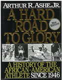 A Hard Road To Glory: A History Of The African American Athlete: Vol 3 1946-Present