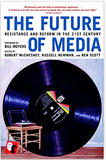 The Future of Media: Resistance and Reform in the 21st Century