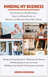 Minding My Business: The Complete, No-Nonsense, Start-to-Finish Guide to Owning and Running Your Own Store