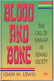 Blood and Bone: The Call of Kinship in Somali Society