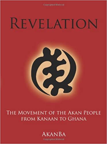 Revelation: The Movement of the Akan People from Kanaan to Ghana