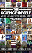 Science of Self: Man, God, and the Mathematical Language of Nature / Paperback