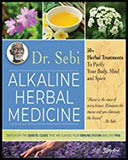 Dr. Sebi Alkaline Herbal Medicine: 50+ Herbal Treatments to Purify Body, Mind and Spirit | Switch Off The Genetic Codes That Are Slaying Your Immune System and Live Free