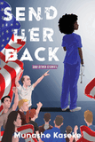 Send Her Back and Other Stories (Hardcover)