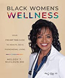 Black Women's Wellness: Your "I've Got This!" Guide to Health, Sex, and Phenomenal Living