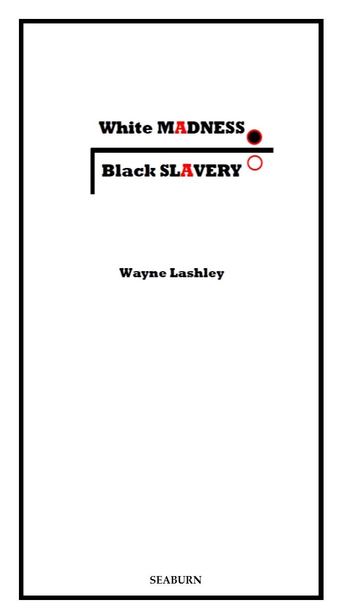 White Madness, Black Slavery