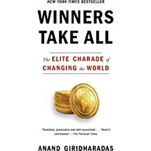 Winners Take All: The Elite Charade of Changing the World
